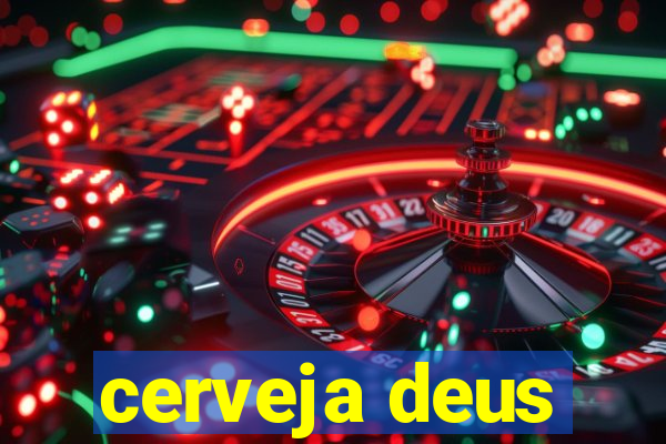 cerveja deus